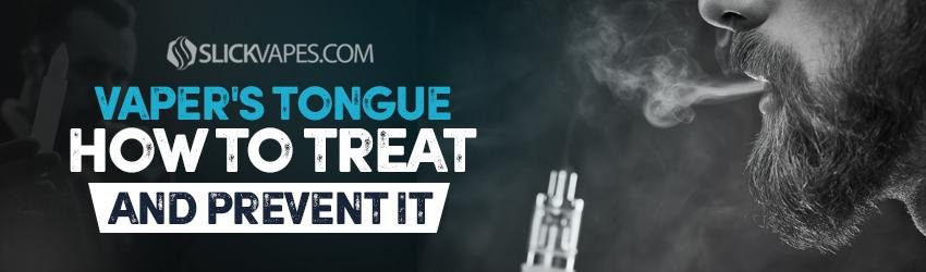 Vaper's Tongue - How To Treat and Prevent It