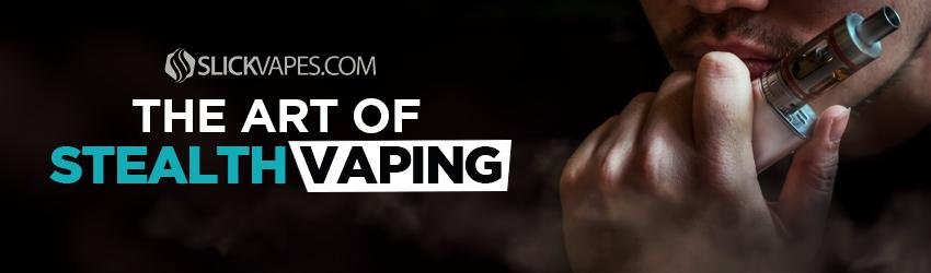 The Art of Stealth Vaping