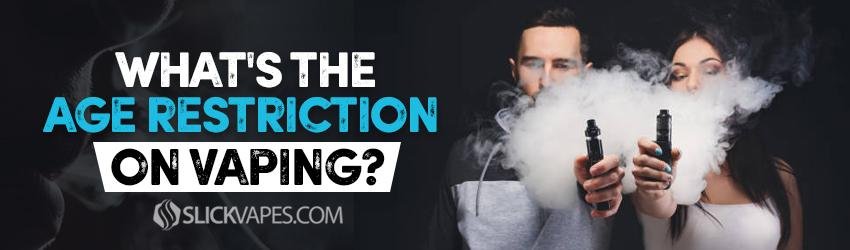 What's the Age Restriction on Vaping?