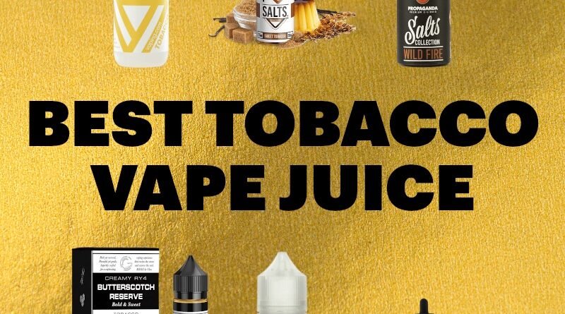 Best Tobacco Vape Juice